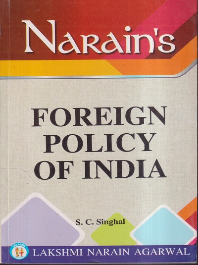 NARAINs FOREIGN POLICY OF INDIA | DR. S.C. SINGHAL | Lakshmi Narain Agarwal
