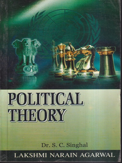 POLITICAL THEORY | DR. S.C. SINGHAL | Lakshmi Narain Agarwal