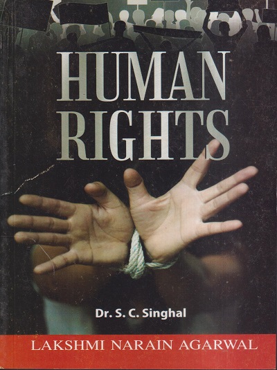 HUMAN RIGHTS | DR. S.C. SINGHAL | Lakshmi Narain Agarwal