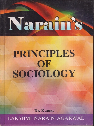 NARAINs PRINCIPLES OF SOCIOLOGY | DR. KUMAR | Lakshmi Narain Agarwal
