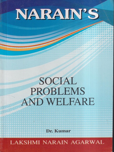 NARAINs SOCIAL PROBLEMS AND WELFARE | DR. KUMAR | Lakshmi Narain Agarwal