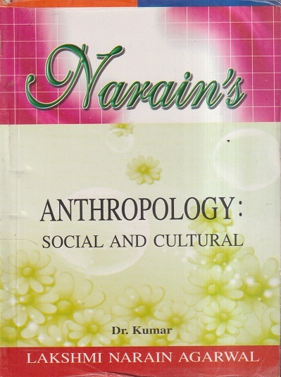 NARAINs ANTHROPOLOGY : SOCIAL AND CULTURAL | DR. KUMAR | Lakshmi Narain Agarwal