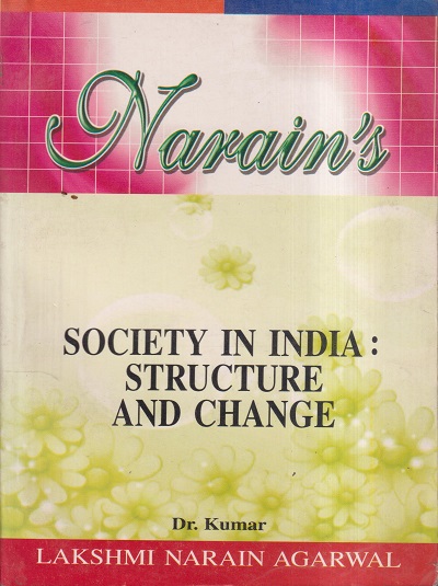 NARAINs SOCIETY IN INDIA : STRUCTURE AND CHANGE | DR. KUMAR | Lakshmi Narain Agarwal