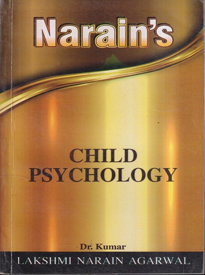 NARAINs CHILD PSYCHOLOGY | DR. KUMAR | Lakshmi Narain Agarwal