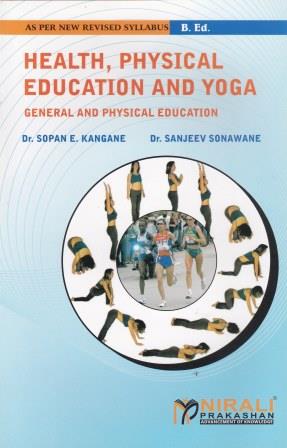 HEALTH, PHYSICAL EDUCATION AND YOGA : GENERAL AND PHYSICAL EDUCATION