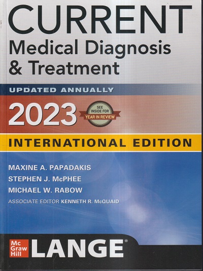 CURRENT MEDICAL DIAGNOSIS & TREATMENT 2023 | MAXINE A. PAPADAKIS, STEPHEN J. McPHEE, MICHAEL W. RABOW, KENNETH R. McQUAID | MC GRAW HILL
