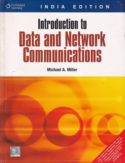 INTRODUCTION TO DATA AND NETWORK COMMUNICATIONS | MICHAEL A. MILLER | Cengage