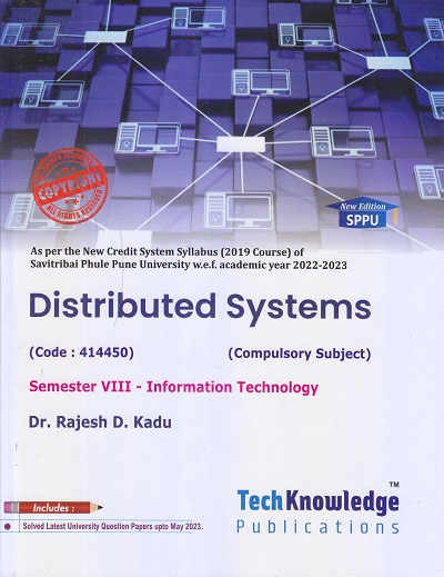 DISTRIBUTED SYSTEMS (IT SEM 8) SPPU | DR. RAJESH D. KADU | TECHKNOWLEDGE PUBLICATIONS