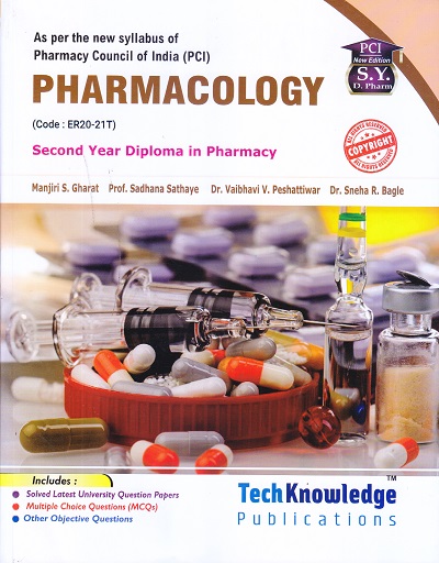 PHARMACOLOGY (DIPLOMA IN PHARMACY 2ND YEAR) | MANJIRI S. GHARAT, SADHANA SATHAYE, DR. VAIBHAVI V. PESHATTIWAR, DR. SNEHA R. BAGLE | TECHKNOWLEDGE