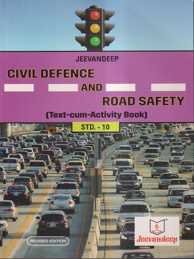 CIVIL DEFENCE AND ROAD SAFETY (TEXT CUM ACTIVITY BOOK) Std. 10 | Jeevandeep