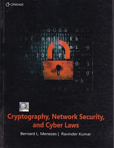 CRYPTOGRAPHY AND INFORMATION SECURITY AND CYBER LAWS | BERNARD L. MENEZES , RAVINDER KUMAR | Cengage