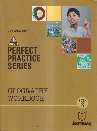 PERFECT PRACTICE SERIES GEOGRAPHY WORKBOOK Std- 8 | Jeevandeep