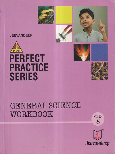 PERFECT PRACTICE SERIES GENERAL SCIENCE WORKBOOK Std- 8 | Jeevandeep