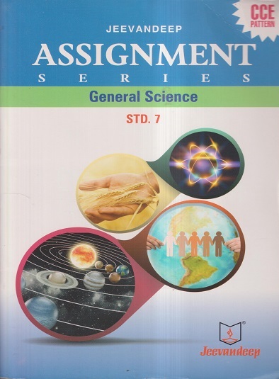 ASSIGNMENT SERIES GENERAL SCIENCE STD- 7 | JEEVANDEEP