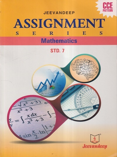 ASSIGNMENT SERIES MATHEMATICS Std- 7 | Jeevandeep