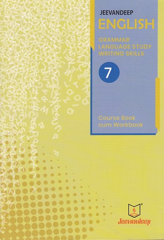 ENGLISH GRAMMAR, LANGUAGE STUDY AND WRITING SKILLS (COURSEBOOK CUM WORKBOOK) Std- 7 | Jeevandeep