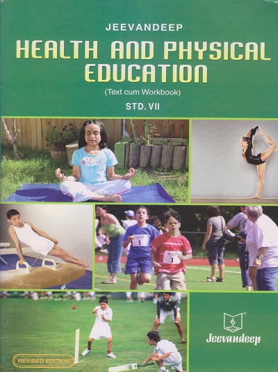 HEALTH AND PHYSICAL EDUCATION (TEXT CUM WORKBOOK) Std- 7 | Jeevandeep