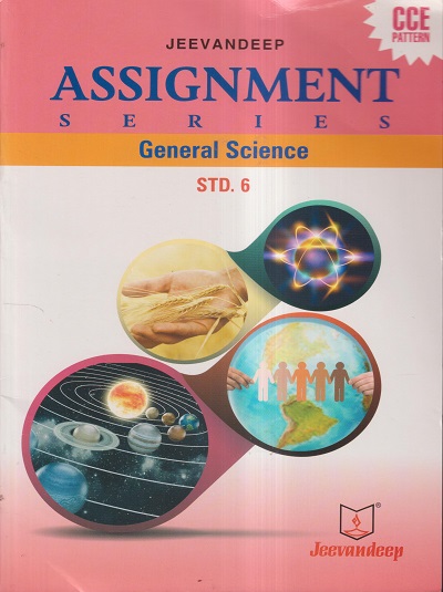 ASSIGNMENT SERIES GENERAL SCIENCE STD- 6 | JEEVANDEEP