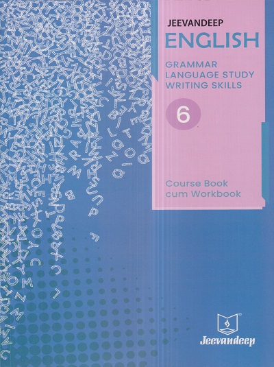 ENGLISH GRAMMAR, LANGUAGE STUDY WRITING SKILLS (COURSEBOOK CUM WORKBOOK) Std- 6 | Jeevandeep