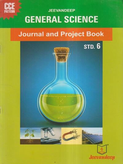 GENERAL SCIENCE (JOURNAL AND PROJECT BOOK) Std- 6 | Jeevandeep