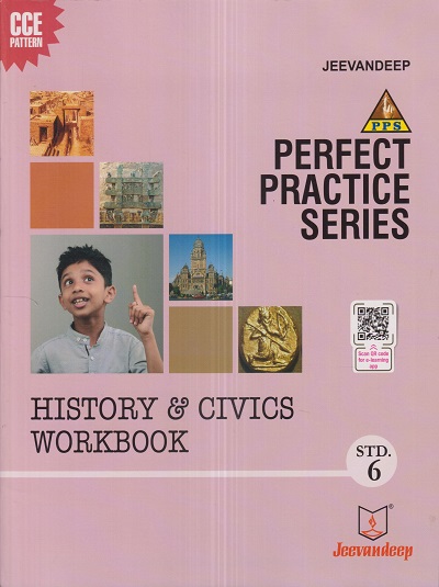 PERFECT PRACTICE SERIES HISTORY & CIVICS WORKBOOK Std- 6 | Jeevandeep