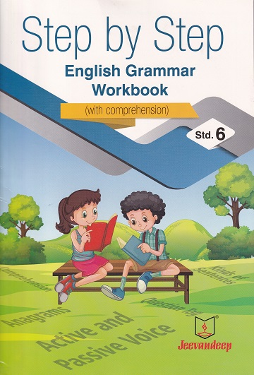 STEP BY STEP ENGLISH GRAMMAR WORKBOOK (WITH COMPREHENSION) Std- 6 | Jeevandeep