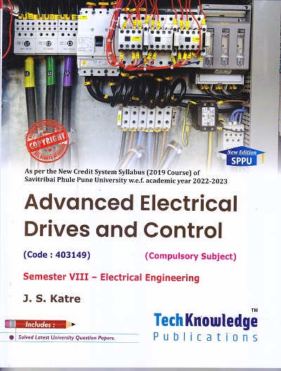 ADVANCED ELECTRICAL DRIVES AND CONTROL (ELECTRICAL ENGG. SEM 8) SPPU | J.S. KATRE | TECHKNOWLEDGE PUBLICATIONS