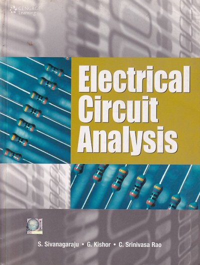ELECTRICAL CIRCUIT ANALYSIS | S. SIVANAGARAJU , G. KISHOR , C. SRINIVASAN RAO | Cengage