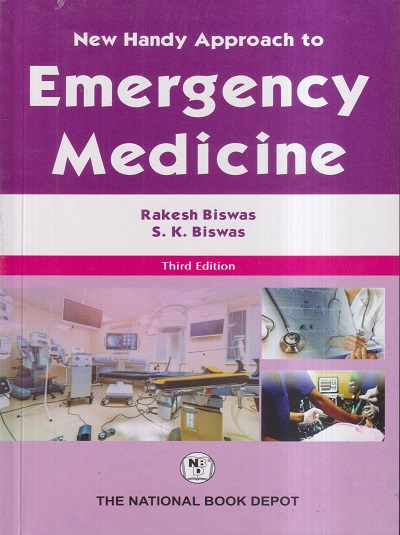 NEW HANDY APPROACH TO EMERGENCY MEDICINE | RAKESH BISWAS, S.K. BISWAS | National Books