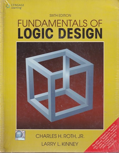 FUNDAMENTALS OF LOGIC DESIGN | CHARLES H. ROTH JR LARRY L. KINNEY | Cengage