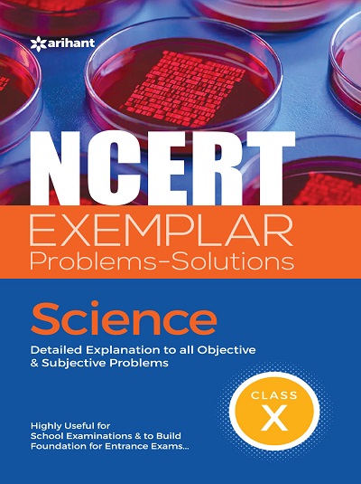 NCERT EXEMPLAR Problems-Solutions For Class 10th SCIENCE | Arihant Publications