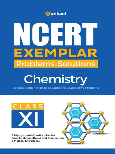NCERT EXEMPLAR Problems-Solutions For Class XI/ Class 11 CHEMISTRY | Arihant Publications