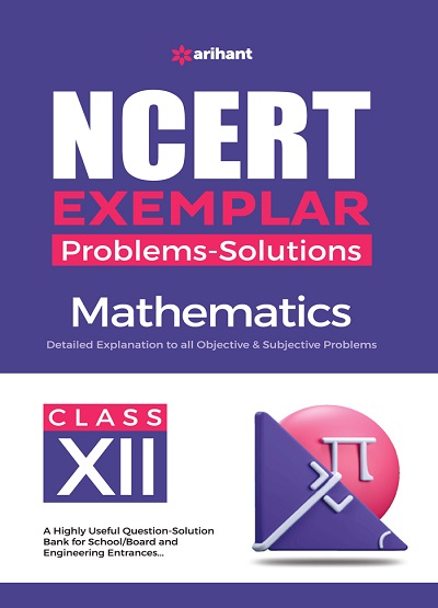 NCERT EXEMPLAR Problems-Solutions For Class XII/ Class 12 MATHEMATICS | Arihant Publications