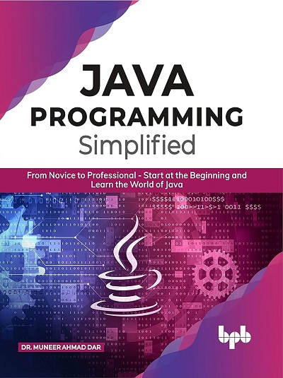 JAVA PROGRAMMING Simplified | DR. MUNEER AHMAD DAR | BPB