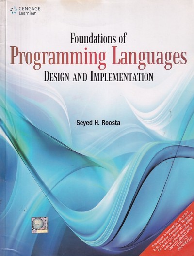 FOUNDATIONS OF PROGRAMMING LANGUAGES DESIGN AND IMPLEMENTATION | SEYED H. ROOSTA | Cengage