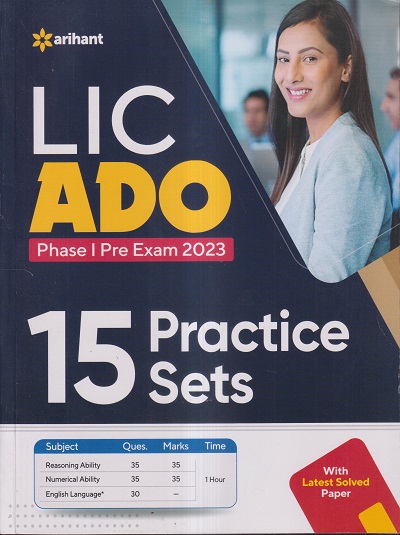 LIC (LIFE INSURANCE CORPORATION OF INDIA) ADO PHASE-I PRE EXAM 2023 (15 PRACTICE SETS) | ARIHANT PUBLICATIONS