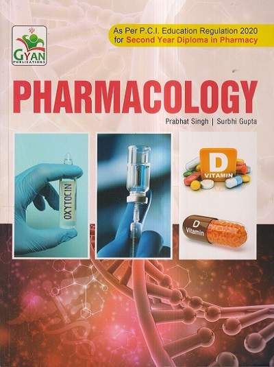 PHARMACOLOGY (D. Pharm. 2nd Year) | PRABHAT SINGH, SURBHI GUPTA | Gyan Publication