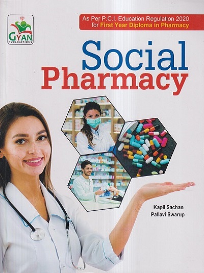 SOCIAL PHARMACY (D. Pharm. 1st Year) | KAPIL SACHAN, PALLAVI SWARUP | Gyan Publication