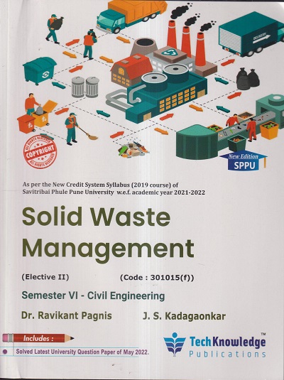 SOLID WASTE MANAGEMENT (CIVIL ENGG. SEM 6) SPPU | DR. RAVIKANT PAGNIS, J.S. KADAGAONKAR | TECHKNOWLEDGE PUBLICATIONS