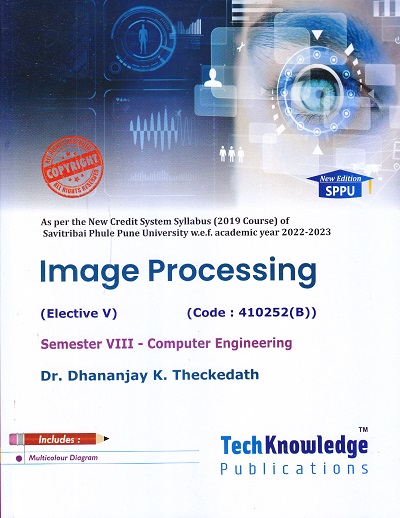 IMAGE PROCESSING (COMPUTER ENGINEERING SEM 8) SPPU | DR. DHANANJAY K. THECKEDATH | TECHKNOWLEDGE PUBLICATIONS