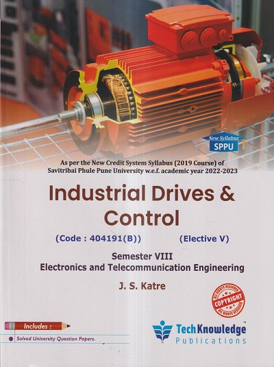 INDUSTRIAL DRIVES & CONTROL (E & TC SEM 8) SPPU | J.S. KATRE | TECHKNOWLEDGE PUBLICATIONS