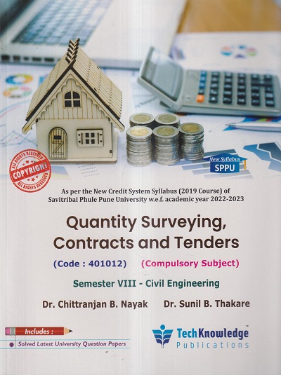 QUANTITY SURVEYING, CONTRACTS AND TENDERS (CIVIL ENGG. SEM 8) SPPU | DR. CHITTRANJAN B. NAYAK, DR. SUNIL B. THAKARE | TECHKNOWLEDGE PUBLICATIONS