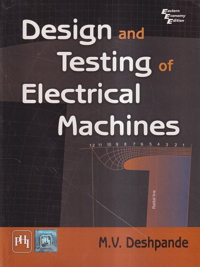 DESIGN AND TESTING OF ELECTRICAL MACHINES | M.V. DESHPANDE | PHI