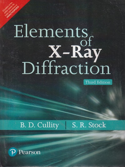 ELEMENTS OF X-RAY DIFFRACTION | B.D. CULLITY, S.R. STOCK | PEARSON