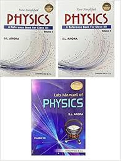 NEW SIMPLIFIED PHYSICS (A REFERENCE BOOK) CLASS- 12th (VOL- 1 &amp; 2 + LAB MANUAL) | S.L. ARORA | DHANPAT RAI