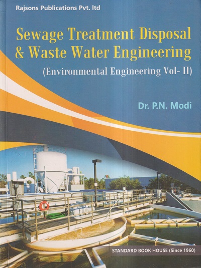 SEWAGE TREATMENT DISPOSAL AND WASTE WATER ENGINEERING (VOL. II) | DR. P. N. MODI | Standard