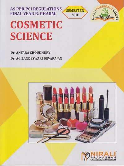 COSMETIC SCIENCE - For Final Year BPharm - Semester 8 | Dr. Antara Choudhary, Dr. Agilandeshwari Devarajan | Nirali Prakashan