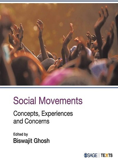 SOCIAL MOVEMENTS (Concepts, Experiences and Concerns) | BISWAJIT GHOSH | Sage