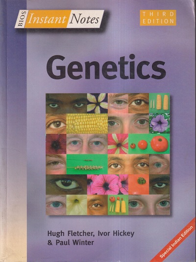 BIOS INSTANT NOTES GENETICS | HUGH FLETCHER, IVOR HICKEY, PAUL WINTER | TAYLOR & FRANCIS GROUP