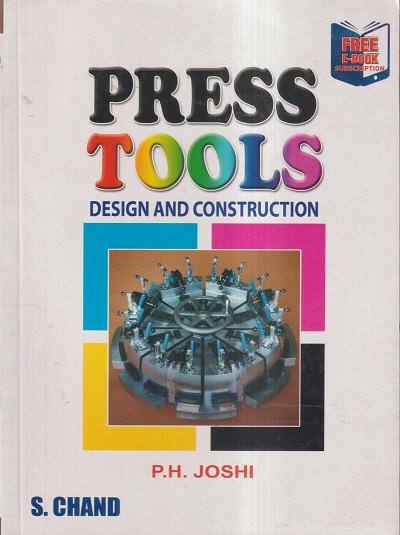 PRESS TOOLS (DESIGN AND CONSTRUCTION) | P.H. JOSHI | S.CHAND